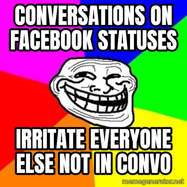 Trollface meme: conversations on facebook statuses / irritate everyone else not in convo