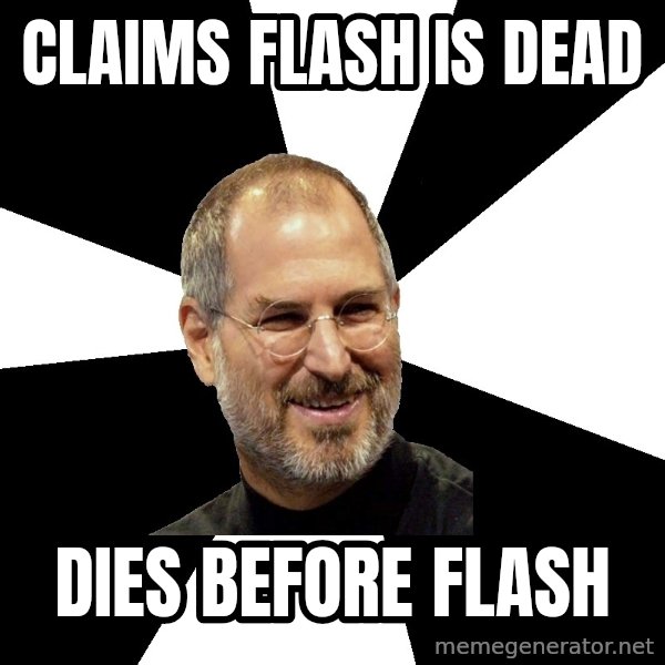 Steve Jobs Says meme: CLAIMS FLASH IS DEAD / DIES BEFORE FLASH