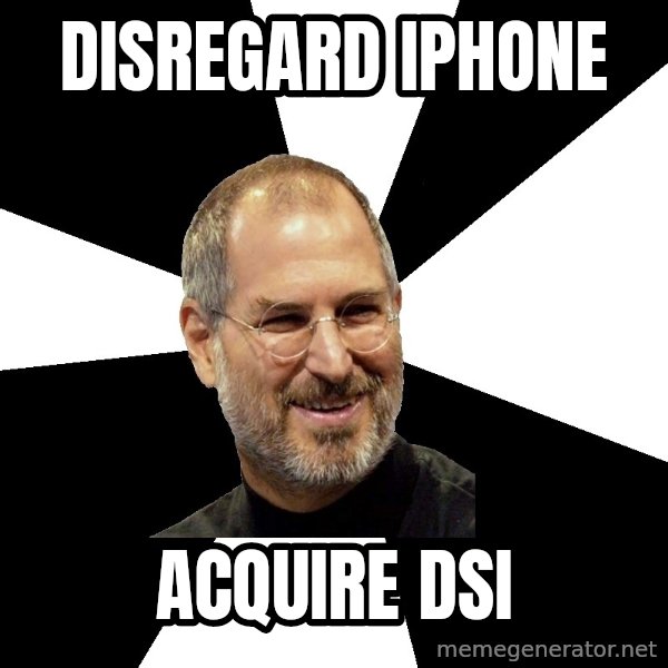 Steve Jobs Says meme: disregard iphone / acquire dsi