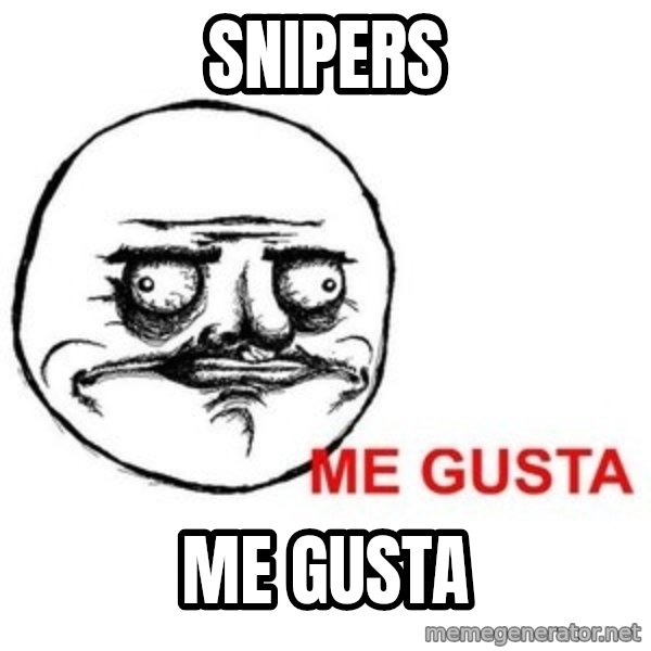 Me Gusta meme: SNIPERS / ME GUSTA