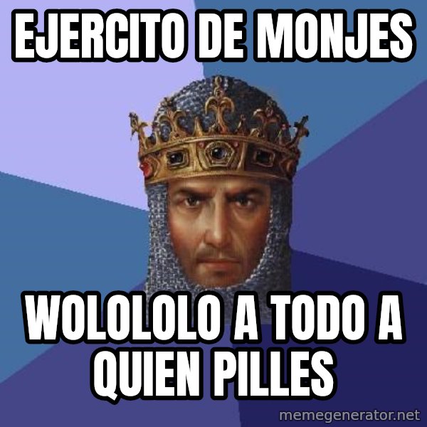 Age Of Empires meme: ejercito de monjes / wolololo a todo a quien pilles