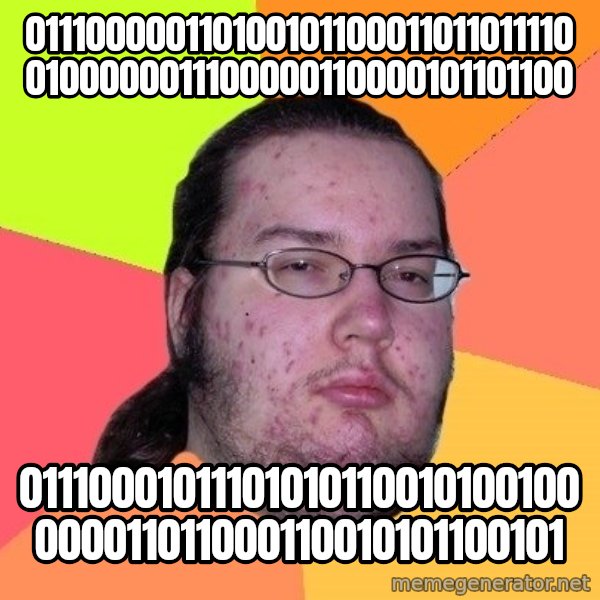 gordo granudo meme: 0111000001101001011000110110111100100000011100000110000101101100 / 01110001011101010110010100100000011011000110010101100101