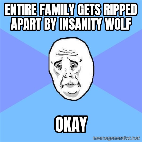 Okay Guy meme: Entire family gets ripped apart by insanity wolf / Okay