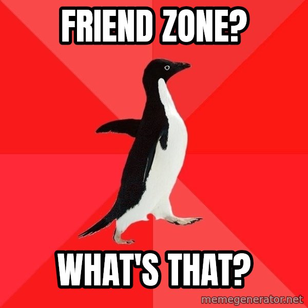 Socially Awesome Penguin meme: Friend zone? / what's that?
