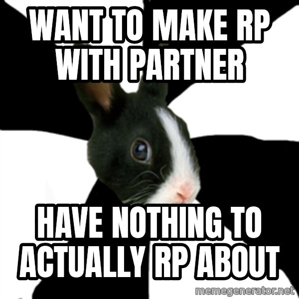 Roleplaying Rabbit meme: want to make rp with partner / have nothing to actually rp about