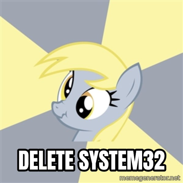 Badvice Derpy meme: delete system32