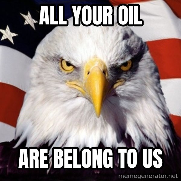 American Pride Eagle meme: All your oil / are belong to us