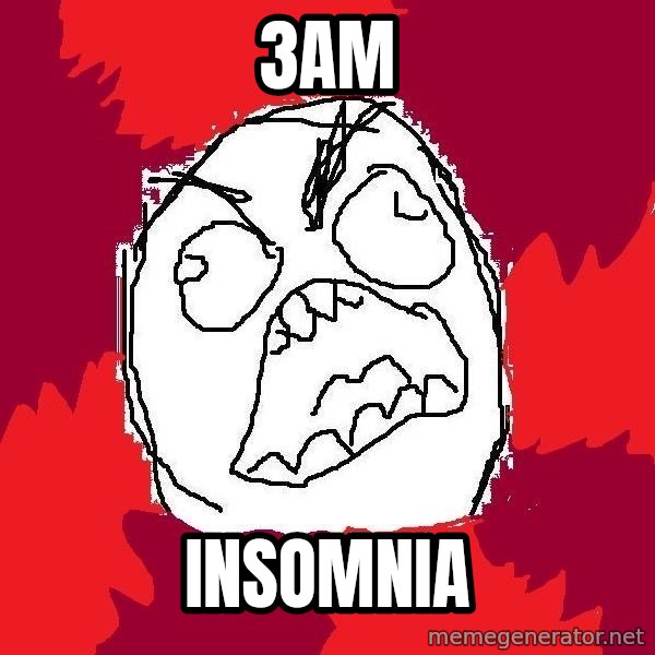 Rage FU meme: 3am / insomnia