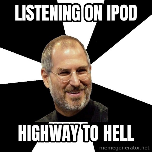 Steve Jobs Says meme: Listening on ipod / Highway to hell