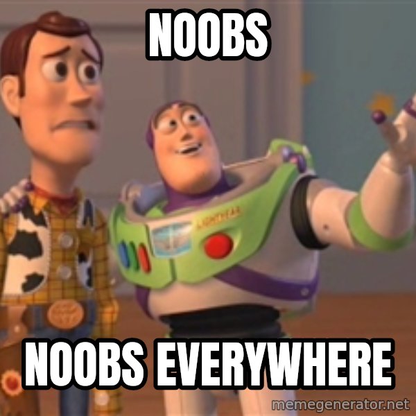 Tseverywhere meme: noobs / noobs everywhere