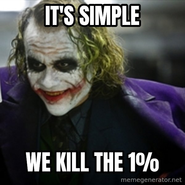 joker meme: It's Simple / We Kill the 1%
