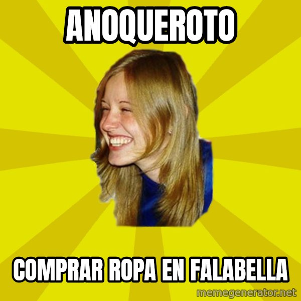 Trologirl meme: anoqueroto / comprar ropa en falabella