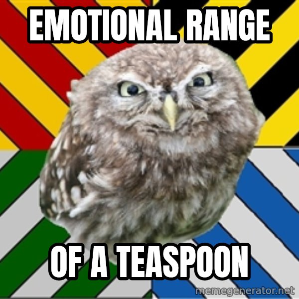 JEALOUS POTTEROMAN meme: Emotional range / of a teaspoon