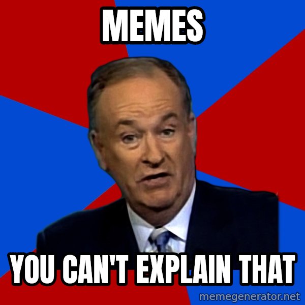 Bill O'Reilly Proves God meme: memes / you can't explain that