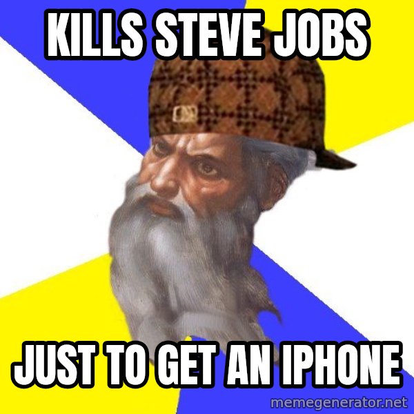 Scumbag God meme: Kills steve jobs / Just to get an iphone