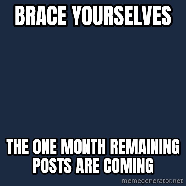 Winter is Coming meme: Brace Yourselves / The one month remaining posts are coming