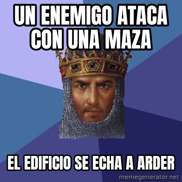 Age Of Empires meme: UN ENEMIGO ATACA CON UNA MAZA / EL EDIFICIO SE ECHA A ARDER