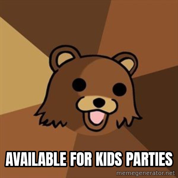 Pedobear meme: Available for kids parties