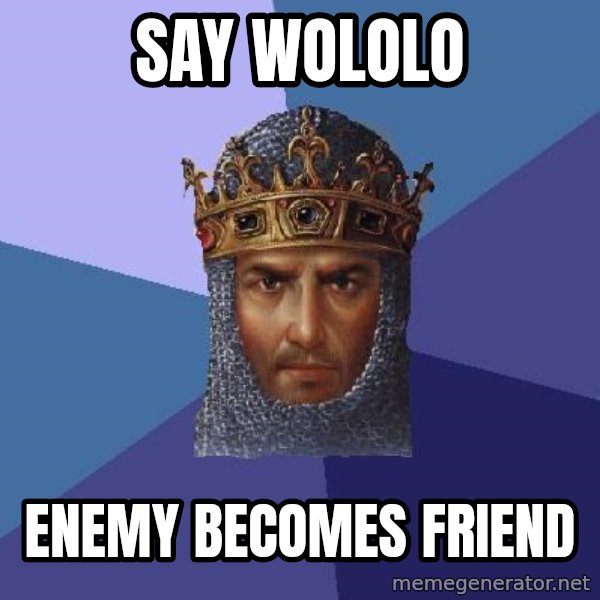 Age Of Empires meme: Say wololo / enemy becomes friend