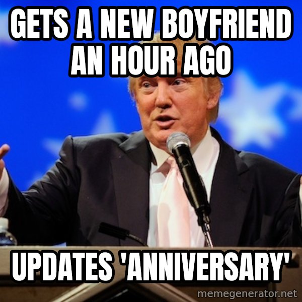 Annoying Facebook Girl meme: gets a new boyfriend an hour ago / updates 'anniversary'