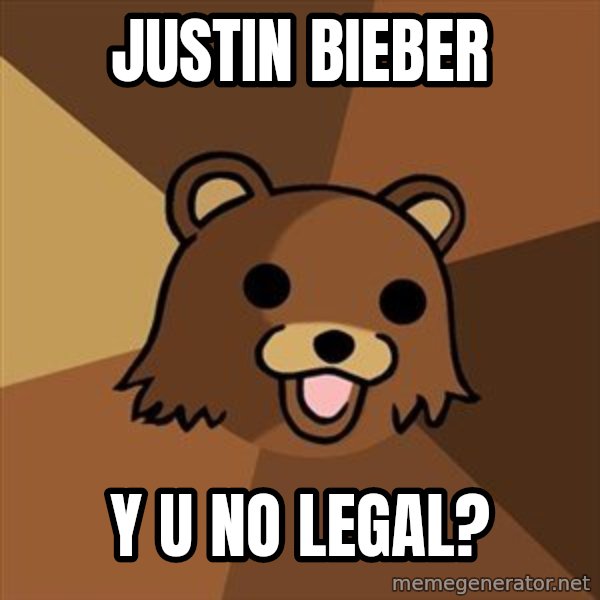 Pedobear meme: Justin Bieber / Y U NO LEGAL?