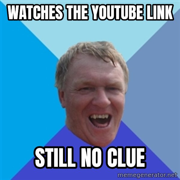 YAAZZ meme: Watches the youtube link / still no clue