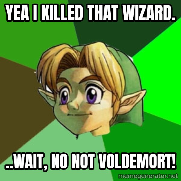 Hipster Link meme: Yea i killed that wizard. / ..wait, no not voldemort!