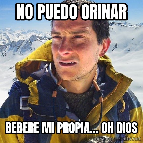 Bear Grylls meme: no puedo orinar / bebere mi propia... oh dios