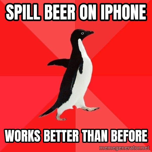 Socially Awesome Penguin meme: Spill Beer on iphone / works better than before