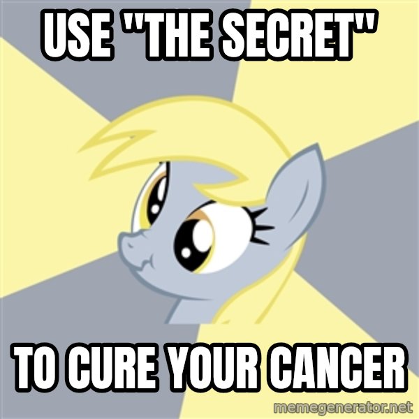 Badvice Derpy meme: use "the secret" / to cure your cancer