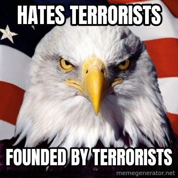 American Pride Eagle meme: hates terrorists / founded by terrorists
