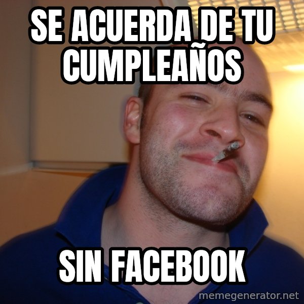 Good Guy Greg meme: se acuerda de tu cumpleaños / sin facebook