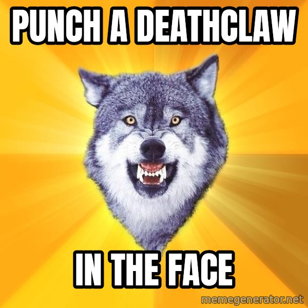 Courage Wolf meme: punch a deathclaw / in the face