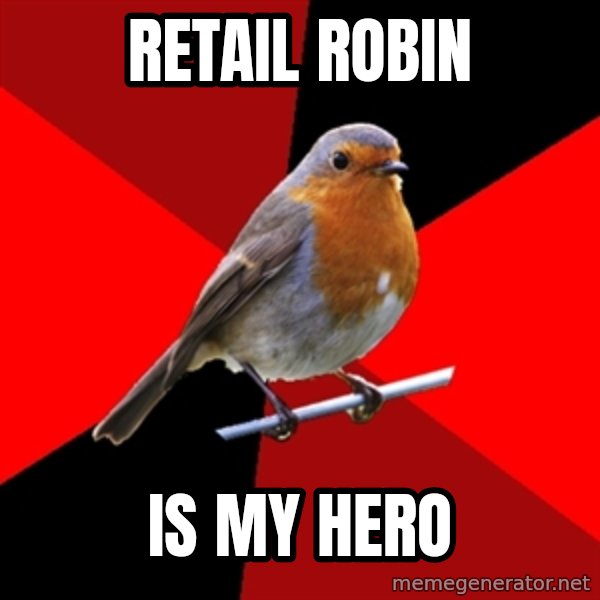 Retail Robin meme: retail robin / is my hero