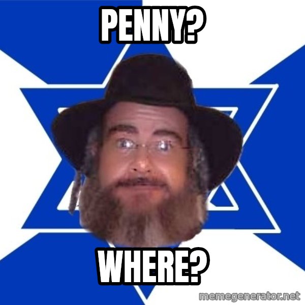 Advice Jew meme: penny? / where?