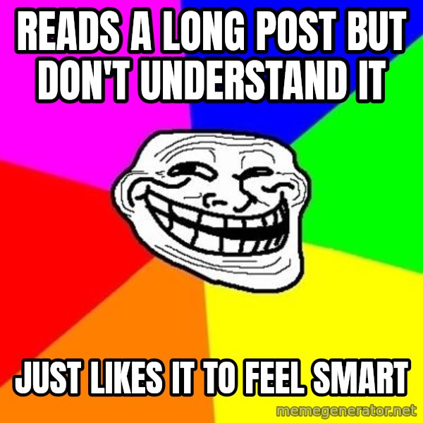 Trollface meme: Reads a Long Post but don't understand it / Just LIKES IT TO FEEL SMART