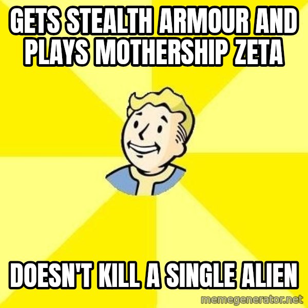 Fallout 3 meme: gets stealth ARMOUR and plays mothership zeta / DOESN'T kill a single alien