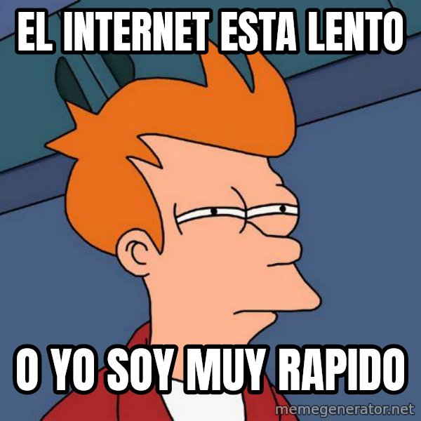 Futurama Fry meme: El internet esta lento / o yo soy muy rapido