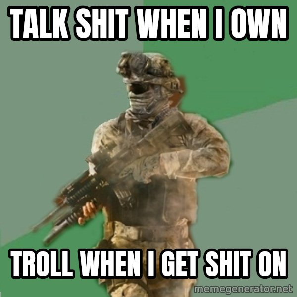 philosoraptor call of duty meme: talk shit when I own / troll when I get shit on