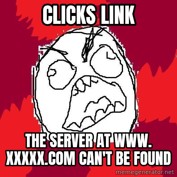 Rage FU meme: Clicks Link / the server at www. xxxxx.com can't be found