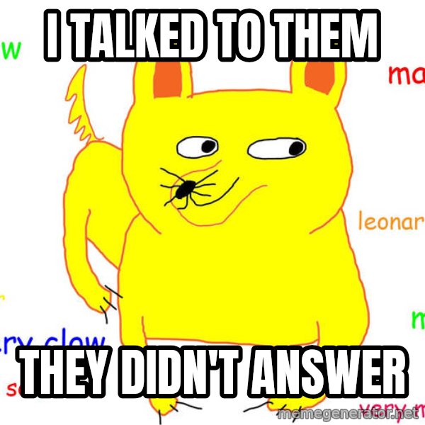 Forever Alone meme: I talked to them / they didn't answer