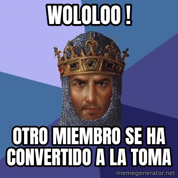 Age Of Empires meme: wololoo ! / otro miembro se ha convertido a la toma