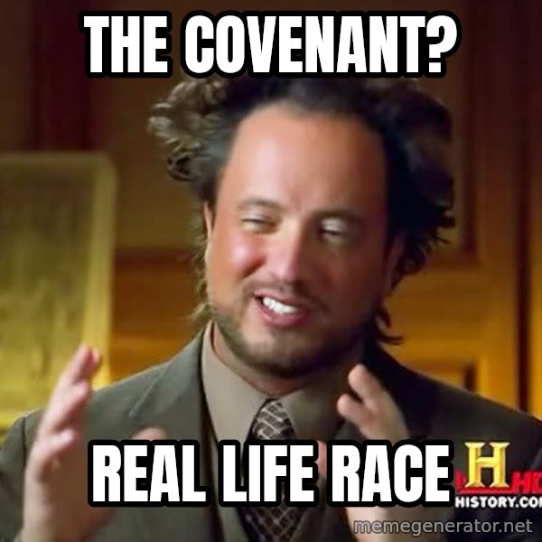 Ancient Aliens meme: the covenant? / real life race