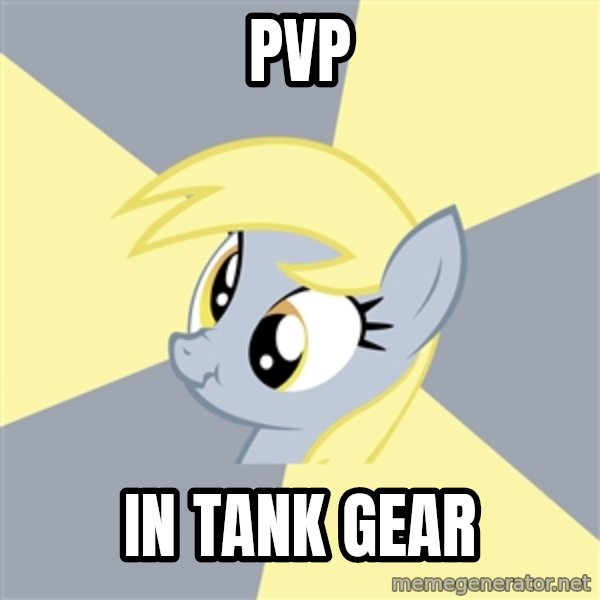 Badvice Derpy meme: PVP / In Tank Gear