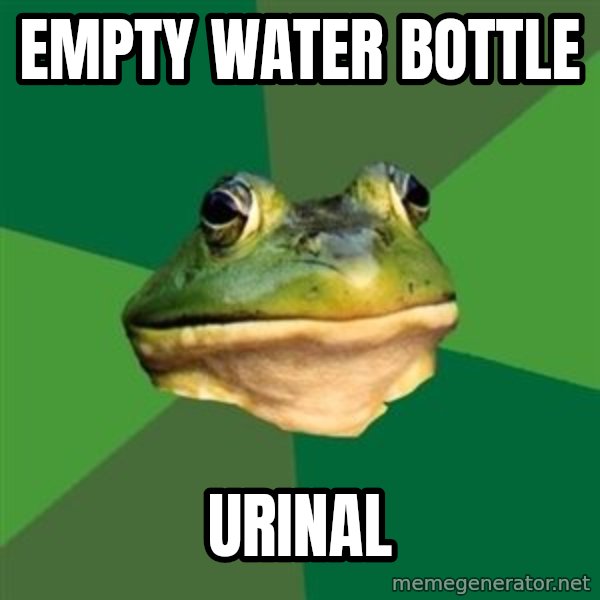 Foul Bachelor Frog meme: empty water bottle / urinal