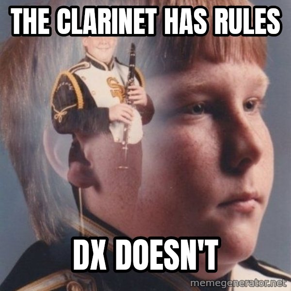 PTSD Clarinet Boy meme: the clarinet has rules / dx doesn't