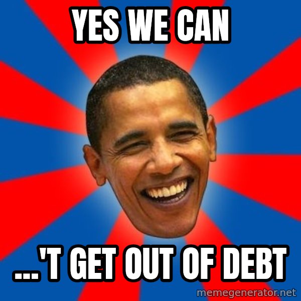 Obama meme: Yes We Can / ...'t get out of debt