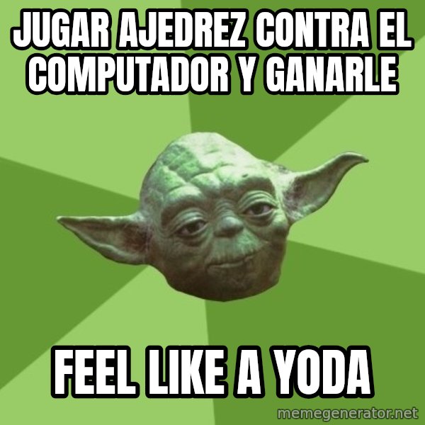 Advice Yoda Gives meme: Jugar ajedrez contra el computador y ganarle / feel like a yoda