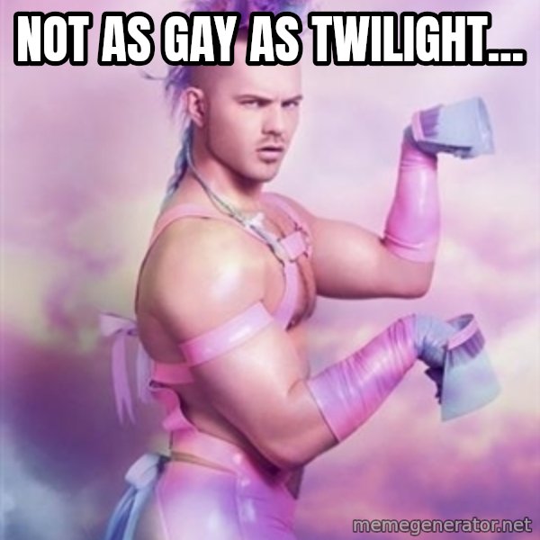 Unicorn Boy meme: NOT AS GAY AS TWILIGHT...