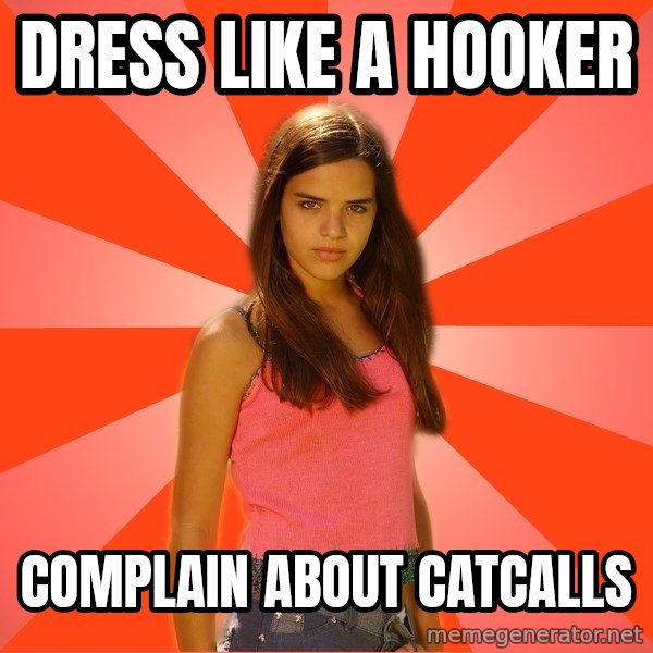 Jealous Girl meme: dress like a hooker / complain about catcalls
